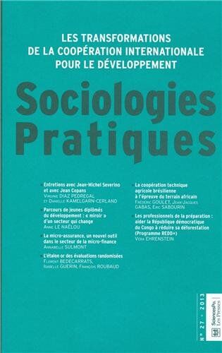 Sociologies Pratiques, N° 27/2013 : Les Transformations De La Coopération Internationale Pour Le Développement : Enjeux, Acteurs, Pratiques