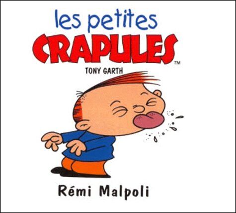 Tony Garth Rémi Malpoli (Petites Crapule)