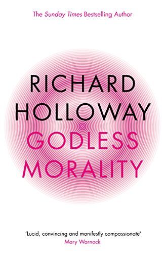 Richard Holloway Godless Morality: Keeping Religion Out Of Ethics