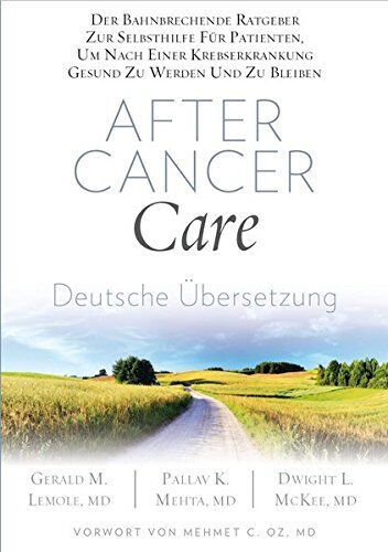 Gerald M. Lemole Pallav K. Mehta Dr. Dwight MCKee After Cancer Care (Deutsche Übersetzung)