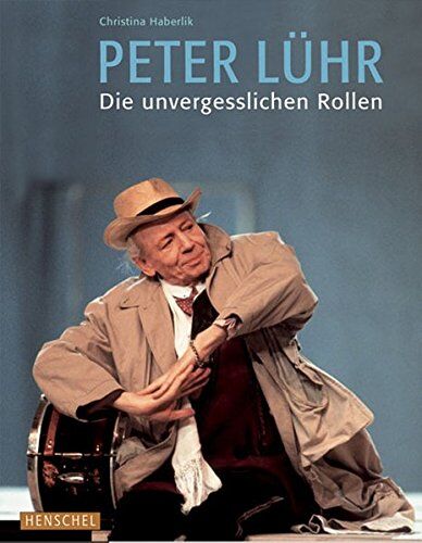 Christina Haberlik Peter Lühr: Die Unvergesslichen Rollen