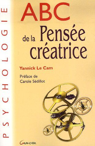 Yannick Le Cam Abc De La Pensée Créatrice