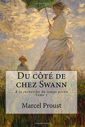 Marcel Proust Du Côté De Chez Swann: ( À La Recherche Du Temps Perdu - Tome 1 )