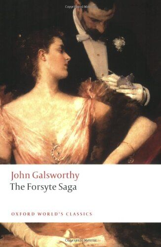 John Galsworthy The Forsyte Saga (Oxford World'S Classics)