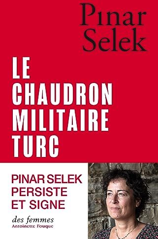 Pinar Selek Le Chaudron Militaire Turc: Un Exemple De Production De La Violence Masculine