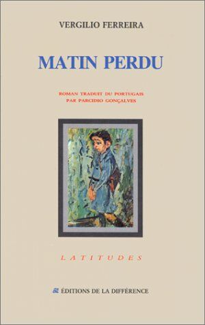 Vergilio Ferreira Matin Perdu (Latitudes)