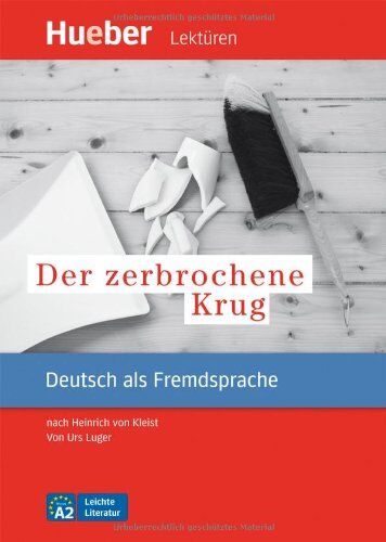 Urs Luger Der Zerbrochene Krug: Nach Heinrich Von Kleist.Deutsch Als Fremdsprache / Leseheft Mit Audio-Cd