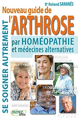 Roland Sanares Nouveau Guide De L'Arthrose Par Homéopathie Et Medecines Alternatives