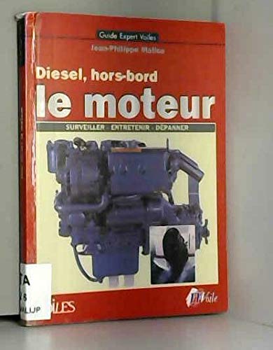 Jean-Philippe Malice Le Moteur Diesel, Hors-Bord : Surveiller, Entretenir, Dépanner