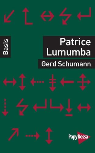 Gerd Schumann Patrice Lumumba (Basiswissen Politik / Geschichte / Ökonomie)