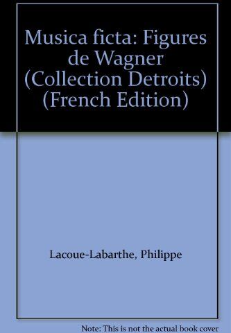 Lacoue-Labarthe P. Musica Ficta : Figures De Wagner (Chr.Bourgois)