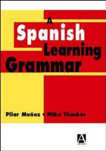 Mike Thacker A Spanish Learning Grammar