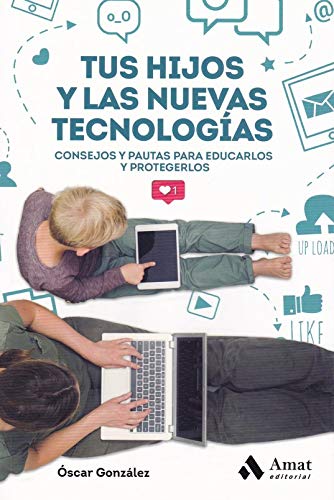 Óscar González Vázquez Tus Hijos Y Las Nuevas Tecnologias