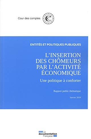 L'Insertion Des Chômeurs Par L'Activité Économique - Une Politique À Conforter