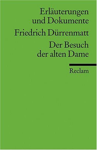 Karl Schmidt Erläuterungen Und Dokumente Zu Friedrich Dürrenmatt: Der Besuch Der Alten Dame