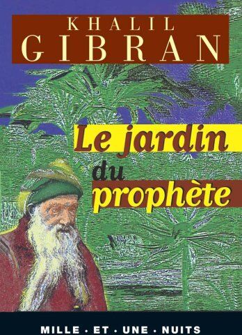 Khalil Gibran Le Jardin Du Prophète