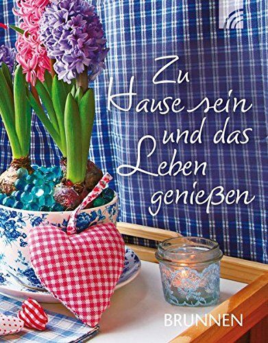Eva-Maria Busch Zu Hause Sein Und Das Leben Genießen: Miniaturbuch