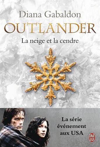 Diana Gabaldon Outlander, Tome 6 : La Neige Et La Cendre : Contient : La Neige Et La Cendre ; Les Grandes Désespérances ; Les Canons De La Liberté ; Le Clan De La Révolte