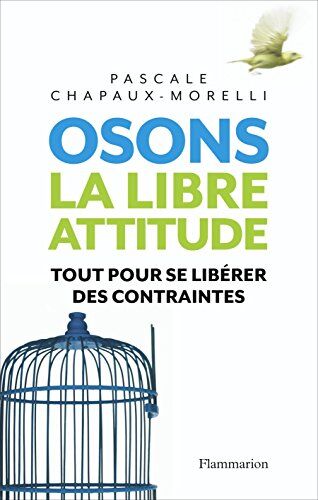 Pascale Chapaux-Morelli Osons La Libre Attitude