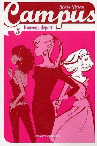 Kate Brian Campus, Tome 5 : Nouveau Départ