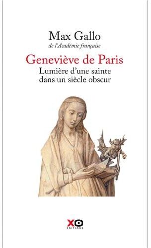 Max Gallo Geneviève, Lumière D Une Sainte Dans Un Siècle Obscur