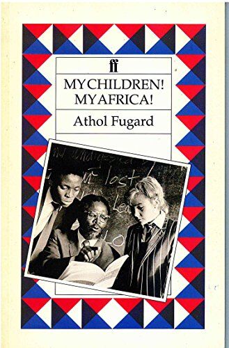 Athol Fugard My Children, My Africa