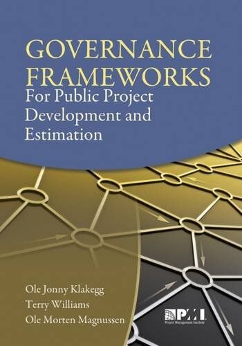 Klakegg, Ole Jonny Klakegg, O: Governance Frameworks For Public Project Develo