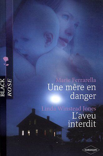 Marie Ferrarella Une Mère En Danger ; L'Aveu Interdit