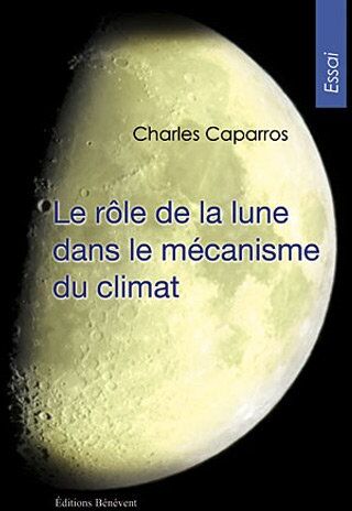 Charles Caparros Le Rôle De La Lune Dans Le Mécanisme Du Climat