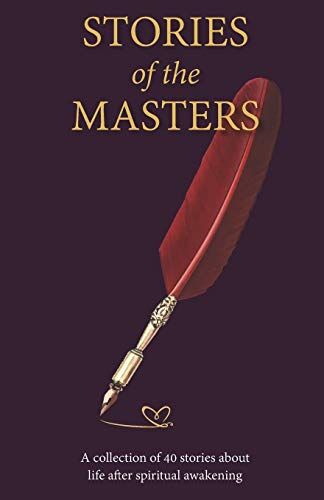 Geoffrey Hoppe Stories Of The Masters: 40 Inspired Tales Of Life Beyond Spiritual Awakening