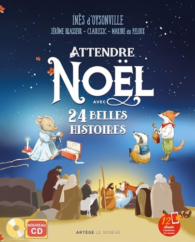 Oysonville, Inès d' Attendre Noël Avec 24 Belles Histoires: Avec Un Nouveau Cd De 12 Chants Traditionnels