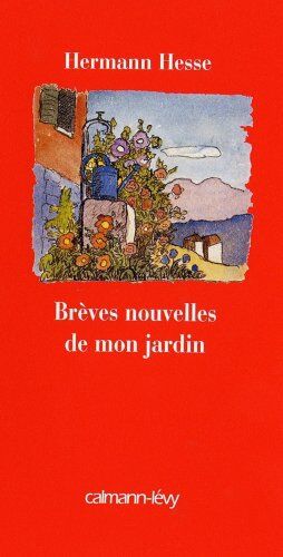 Hermann Hesse Brèves Nouvelles De Mon Jardin (C-Levy)