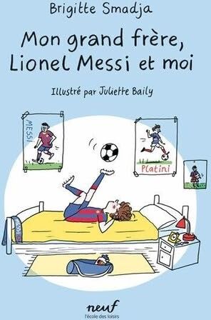 Brigitte Smadja Mon Grand Frère, Lionel Messi Et Moi