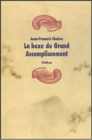 Jean-François Chabas La Boxe Du Grand Accomplissement (Medium Poche)