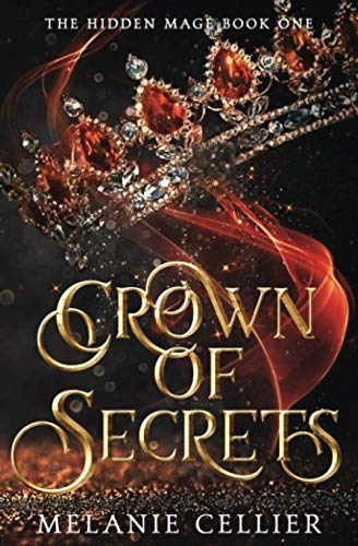 Melanie Cellier Crown Of Secrets (The Hidden Mage, Band 1)