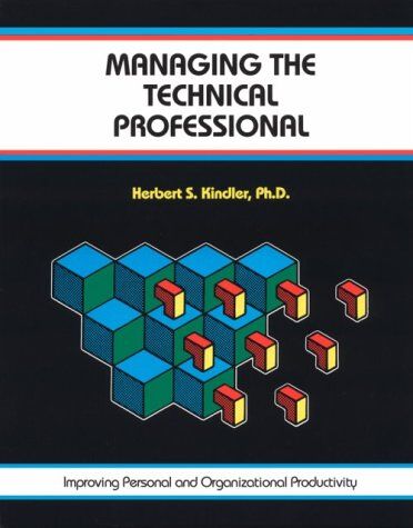 Kindler, Herbert S. Managing The Technical Professional/improving Personal And Organizational Productivity (Fifty-Minute Series Book)