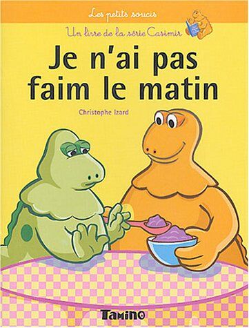 Christophe Izard Casimir : Je N'Ai Pas Faim Le Matin (Jeunesse)