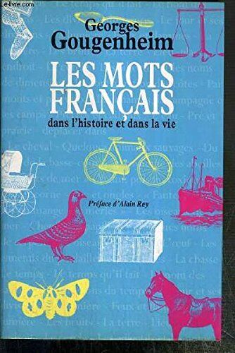 Georges Gougenheim Les Mots Francais Dans L'Histoire Et Dans La Vie / Collection Omnibus