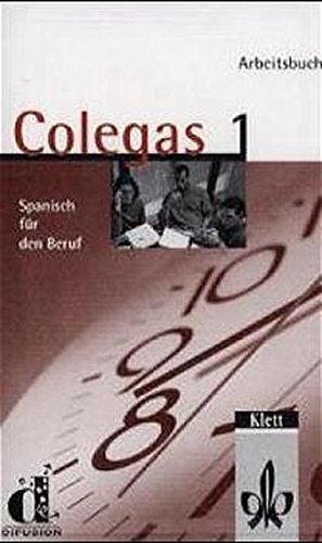 Marisa Gonzalez Colegas 1. Spanisch Für Den Beruf. Lehrbuch: Colegas, 1 Cassette Zum Arbeitsbuch