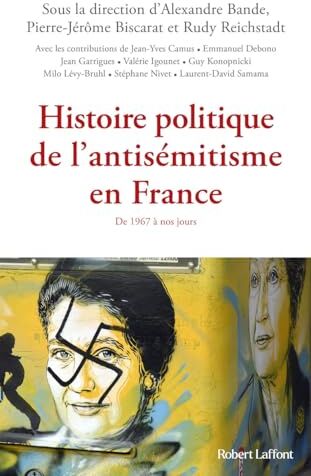 Collectif Histoire Politique De L'Antisémitisme En France - De 1967 À Nos Jours