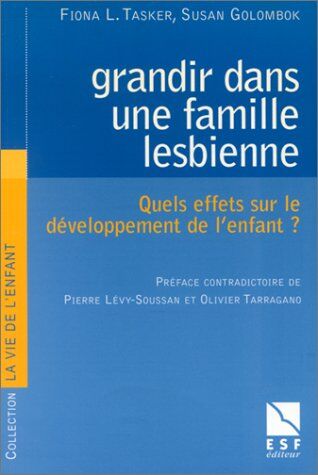 Tasker, Fiona L. Grandir Dans Une Famille Lesbienne : Quels Effets Sur Le Développement De L'Enfant ? (Vie De L'Enfant)