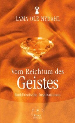 Nydahl, Lama Ole Vom Reichtum Des Geistes: Buddhistische Inspirationen