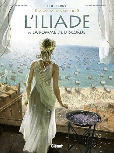 Luc Ferry L'Iliade, Tome 1 : La Pomme De Discorde