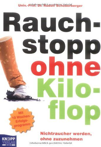Rudolf Schoberberger Rauchsp Ohne Kilo-Flop: Nichtraucher Werden, Ohne Zuzunehmen