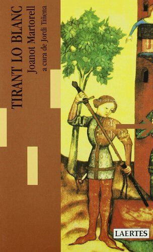 Joanot Martorell Tirant Lo Blanc (Lectures I Itineraris, Band 8)