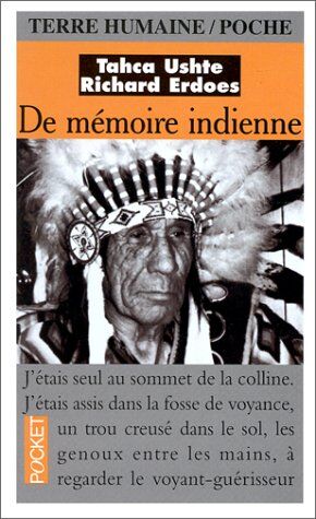 Tahca Ushte De Memoire Indienne. La Vie D'Un Sioux, Voyant Et Guérisseur (Terre Humaine)