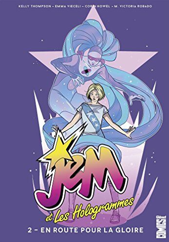 Kelly Thompson Jem & Les Hologrammes - Tome 02 : En Route Vers La Gloire