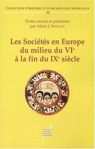 Collectif Les Sociétés En Europe Du Milieu Du Viè À La Fin Du Ixè Siècle : Mondes Byzantin, Slave Et Musulman Exclus