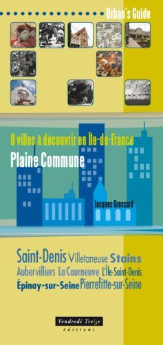 Plaine Commune Saint-Denis, Aubervilliers, La Courneuve, Ile-Saint-Denis, Villetaneuse, Epinay, Stai