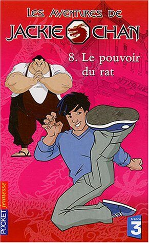 Megan Stine Les Aventures De Jackie Chan, Tome 8 : Le Pouvoir Du Rat